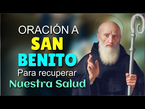PRAYER TO SAINT BENEDICT TO RECOVER OUR HEALTH AND AWAY FROM ANY EVIL