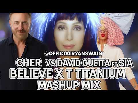 Believe (Cher) vs Titanium (David Guetta ft Sia) Ryan Swain mash-up