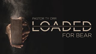 Loaded for Bear