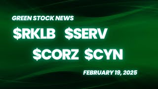 Green Stock News for February 19, 2025: Rocket Lab, Serve Robotics, Core Scientific, Cyngn