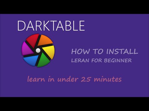 DARKTABLE TUTORIAL: INSTALLATION PROCESS & LEARN DARKTABLE FOR BEGINNER