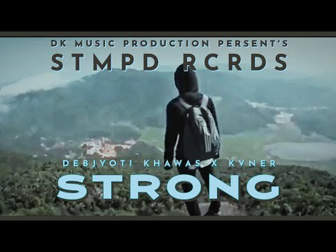 DEBJYOTI KHAWAS & KVNER - STRONG (Official Music Video)