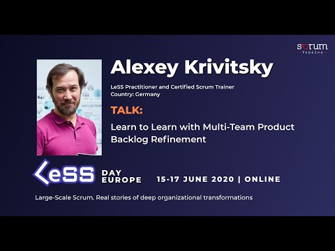 Alexey Krivitsky: Learn to Learn with Multi-Team Product Backlog Refinement @ LeSS Day Europe 2020