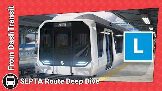 SEPTA Metro L Line, The Market-Frankford Line! A SEPTA Route Deep Dive!