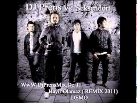 Dj Prens Vs Grup Seksendört Hayır Olamaz ( REMİX 2011 )WwW.DjPrensMix.De.Tl