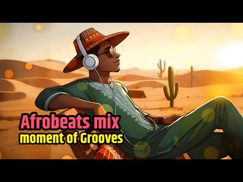 Afrobeats Mix | Best African Rhythms [Afrobeats & GrooveBlend Loop]