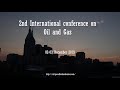 2nd International Conference and Expo on Oil and Gas 2019