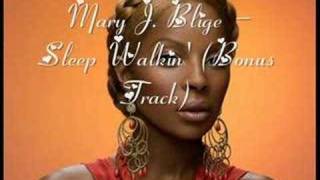 Mary J. Blige - Sleep Walkin' (Bonus Track)