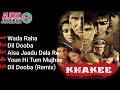 Khakee Movie All Songs | Amitabh Bachchan | Akshay Kumar | Ajay Devgan Song | Bollywood 4k | Mp3