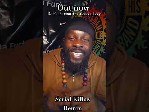 Serial Killaz - Remix - Da Fuchaman Feat. General Levy (Out Now) #darktrap