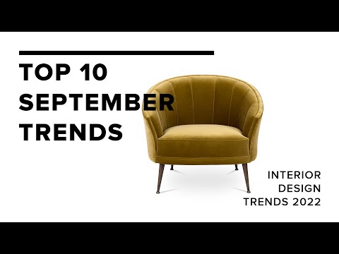 Top 10 September Trends I Interior Design Trends 2022