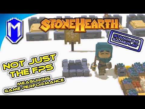 Not Just The FPS - Stonehearth - Standard Gameplay - First Impressions And Game Performance Overview