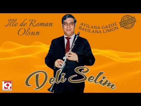 Deli Selim - İlle de Roman Olsun