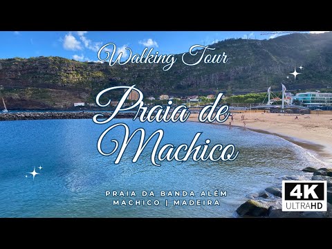 Machico Beach Madeira - Walking Tour (4K)