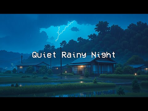 Quiet Rainy Night 🌧️ Lofi Chill Beats 🌙 Stress Relief, Study, Work with Chillhop Mix [ Chill Music ]