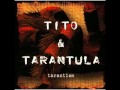 Tito & Tarantula - Sweet Cycle 