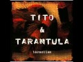 Tito & Tarantula - Sweet Cycle 