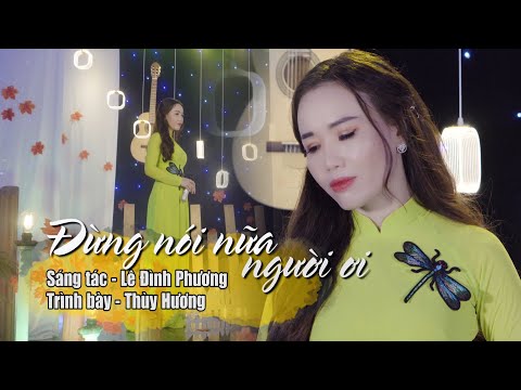 Đừng nói nữa người ơi - Thùy Hương