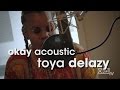 Toya Delazy "Pump It On" - Okay Acoustic