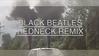 Black Beatles - Redneck Remix