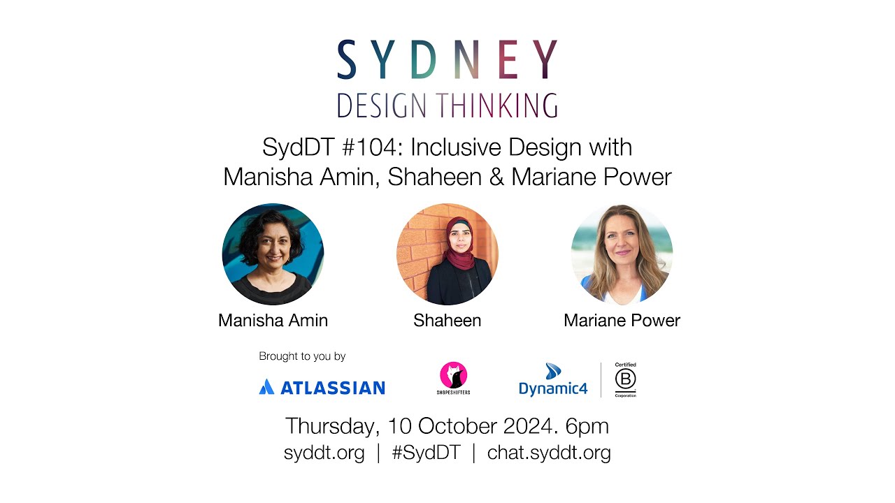 SydDT #104: Inclusive Design with Manisha Amin, Shaheen & Mariane Power