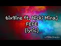 6ix9ine ft. Nicki Minaj - FEFE (lyric)