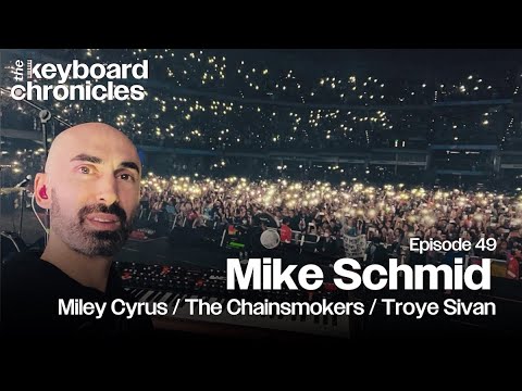 Mike Schmid Interview | Miley Cyrus  - Keyboard Chronicles Podcast Episode 49