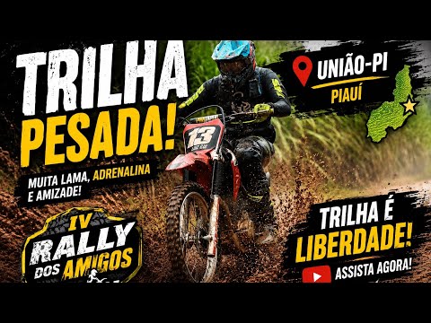 TRILHA PESADA NO IV RALLY DOS AMIGOS EM UNIÃO-PI 😱🔥 Muito barro e adrenalina!