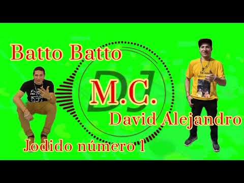 Batto Batto y David Alejandro "Jodido número 1" Dj.M.C.