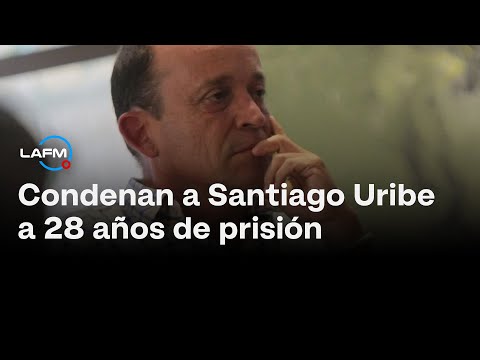 Condenan a Santiago Uribe Vélez a 28 años de prisión