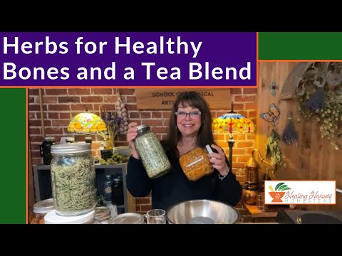 Herbs for Healthy Bones and a Tea Blend