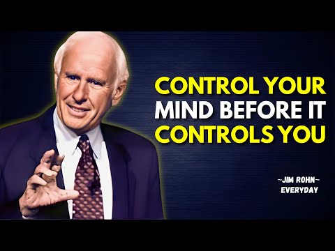 Control Your Mind before it controls you - Jim Rohn Motivational Speech
