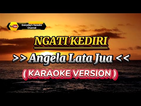 Ngati Kediri - Angela Lata Jua ( Karaoke Version )