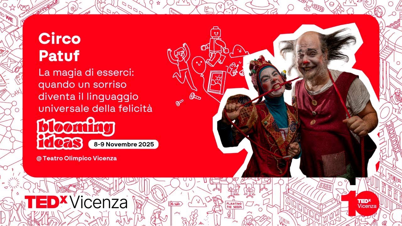 The magic of being there: when a smile becomes a universal language | Circo Patuf | TEDxVicenza