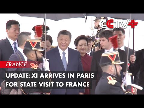  Chinese President Xi Jinping Arrives in Paris for State Visit to France