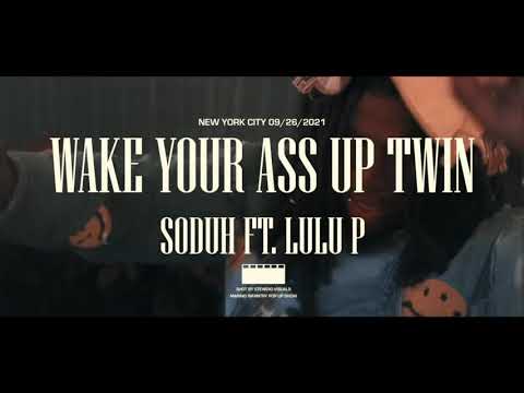Soduh - Wake Your Up Twin ft. Lulu P (OFFICIAL VIDEO)
