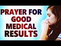 Prayer For Good Medical Test Results Prayer For Good Health Results