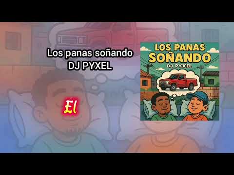 Los Panas Soñando DJ PYXEL 2025 