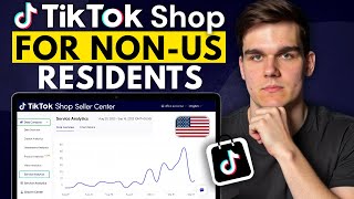 How to Sell on TikTok Shop From Outside the US | For Non-US Residents