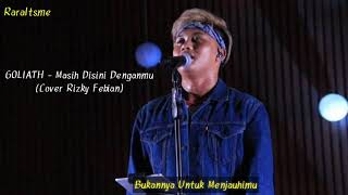 Download lagu Goliath - Masih Disini Denganmu (Cover Rizky Febian) mp3