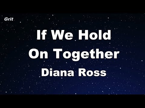 If We Hold On Together - Diana Ross Karaoke 【No Guide Melody】 Instrumental