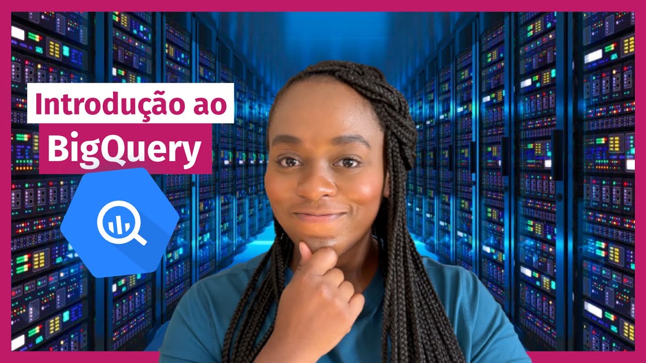 Introdução ao BigQuery | SQL na Google Cloud Platform | SQL PARA ANÁLISE DE DADOS
