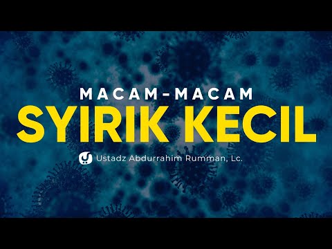 Macam-macam Syirik Kecil - Ustadz Abdurrahim Rumman, Lc. - Ceramah Agama