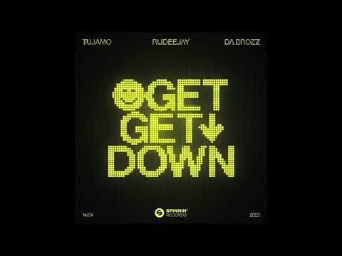Rudeejay & Da Brozz & Tujamo – Get Get Down (Extended Mix)