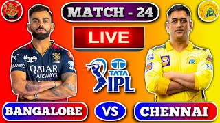🔴Live: Bangalore vs Chennai, Match 24 | RCB vs CSK Live Scores & Commentary | IPL Live