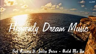 Sol Rising ft. Julia Price - Hold Me Up