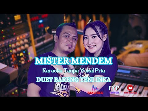 MISTER MENDEM - YENI INKA & FENDIK KARAOKE POP KOPLO DUET BARENG YENI INKA TANPA VOKAL PRIA SMusic