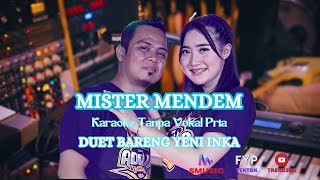 Download lagu MISTER MENDEM - YENI INKA & FENDIK KARAOKE POP KOPLO DUET BARENG YENI INKA TANPA VOKAL PRIA SMusic mp3