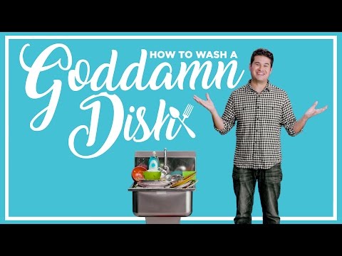 How to Wash a Goddamn Dish