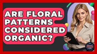 Are Floral Patterns Considered Organic? - Graphic Design Nerd